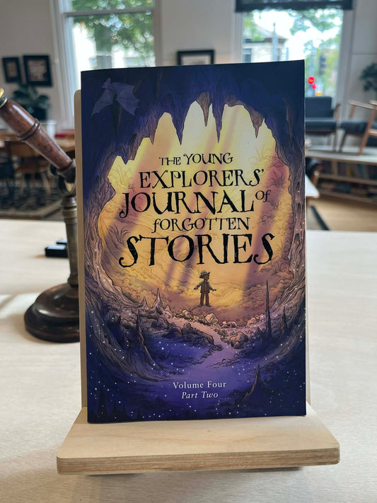 The Young Explorers' Journal of Forgotten Stories: Volume 4 - Part Two